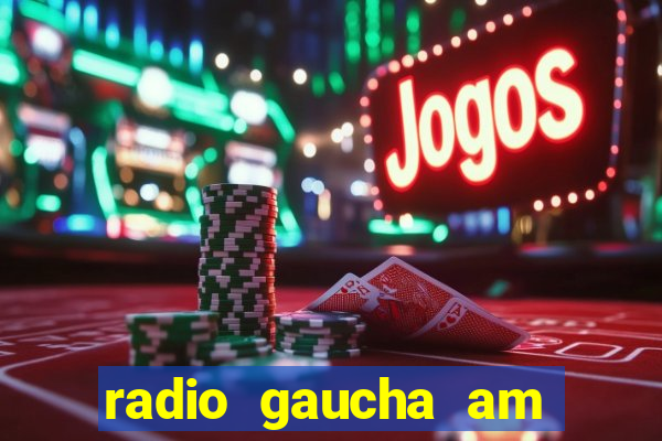 radio gaucha am 600 porto alegre rs